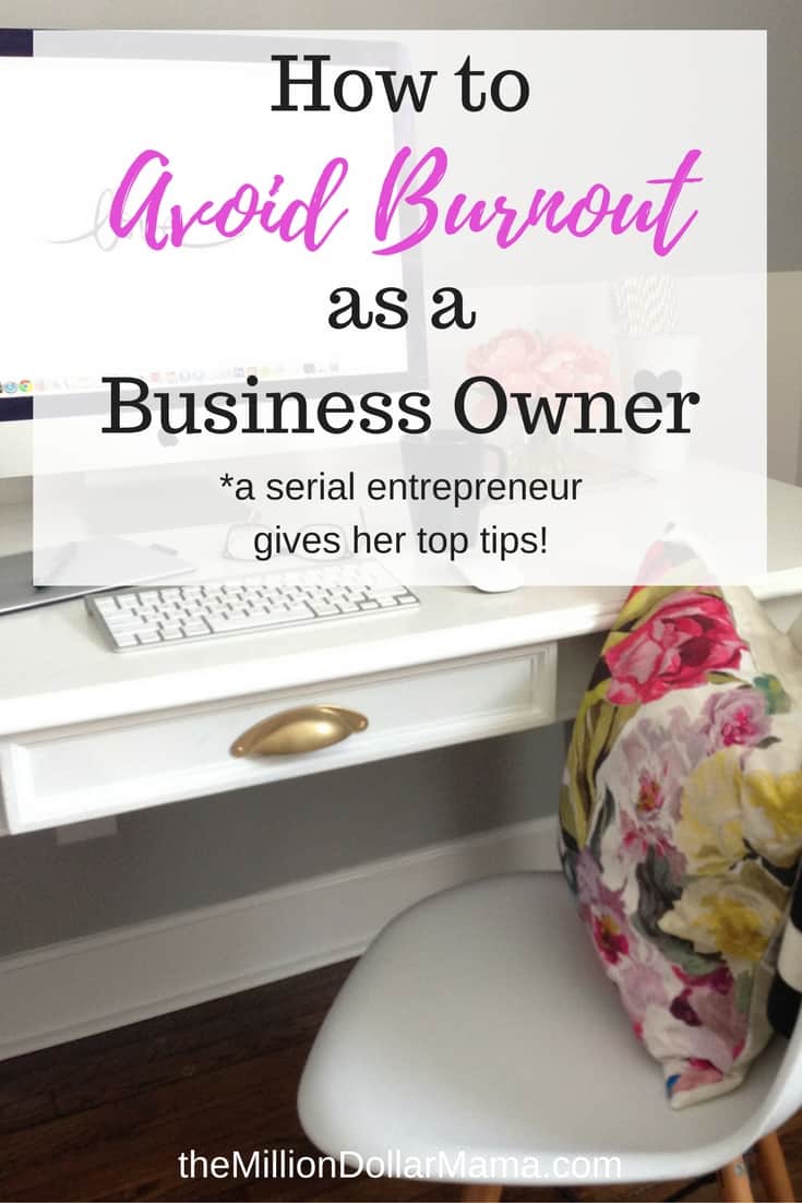 One of the biggest challenges as a small business owner is avoiding getting burnt out. Click through to learn how to avoid burnout - a serial entrepreneur shares her top tips - The Million Dollar Mama