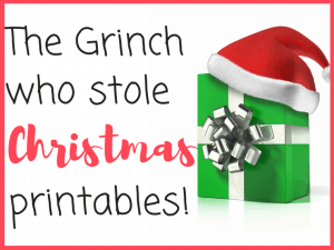 How the Grinch Stole Christmas Free Printables!