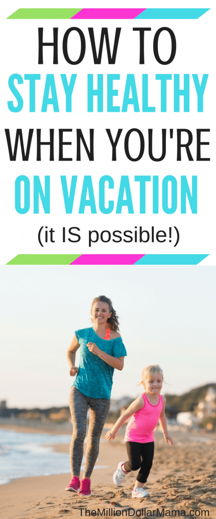Some awesome tips on how to stay healthy when you're on a vacation!
