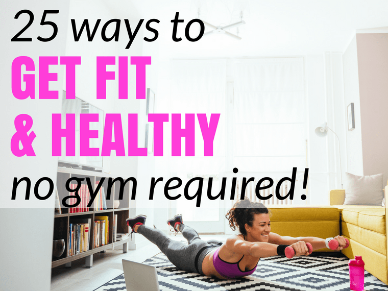 Ways to get fit and healthy without a gym