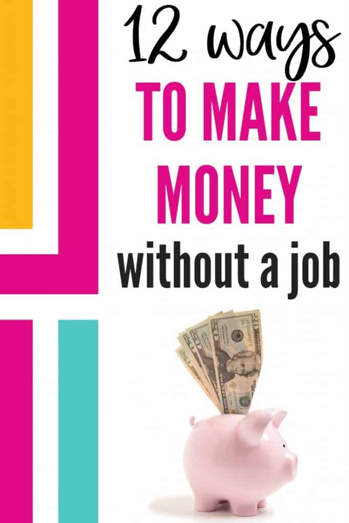 How to make money without a job - 12 ways to make money at home without working.