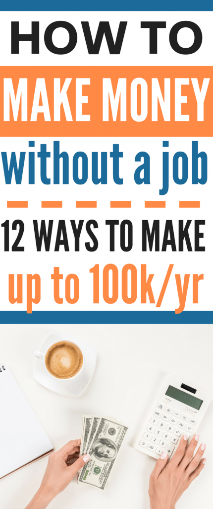 How to make money without a job - 12 ways to make money from home that will earn you up to 100k/year