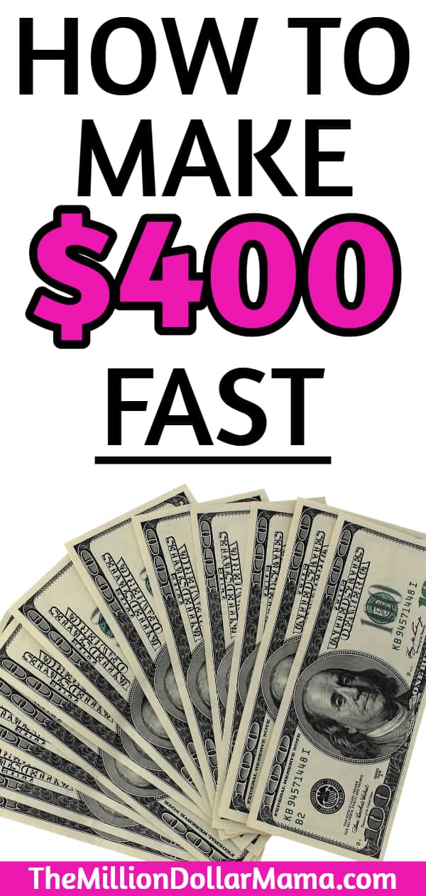 How to make $400 fast (top rated for earning potential)