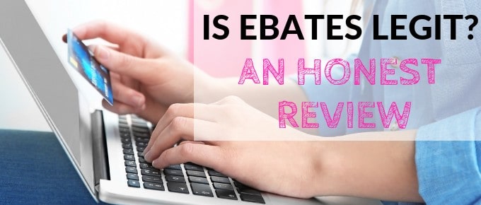 is ebates legit an honest ebates review