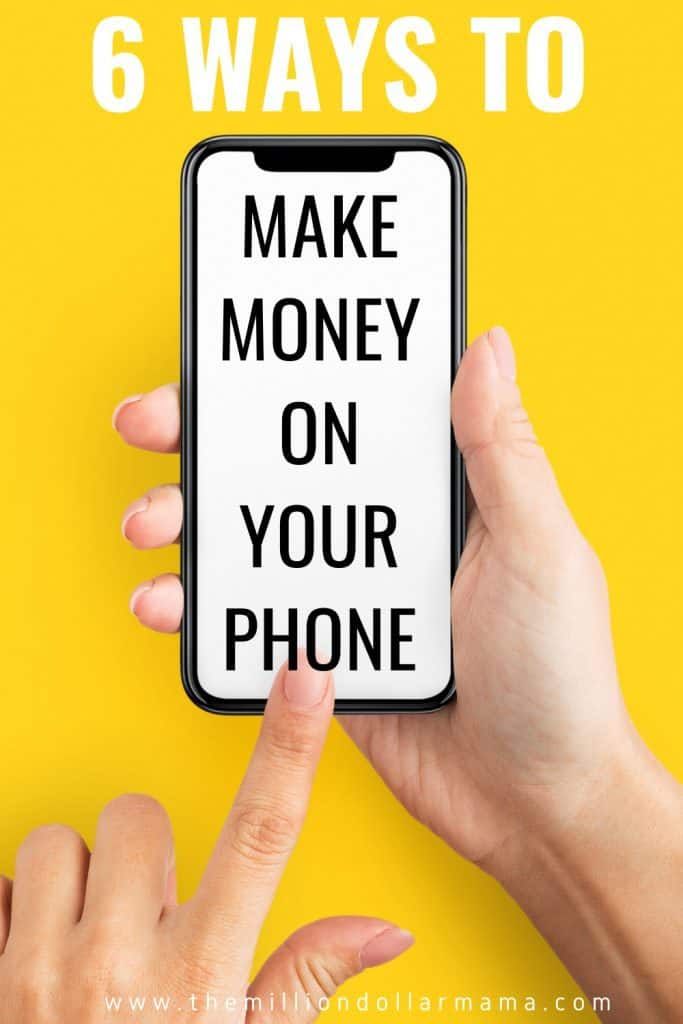 6 Ways to Make Money On Your Smartphone.