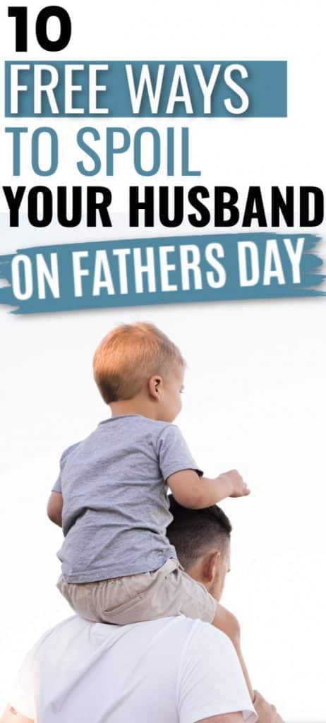 Free Fathers Day Gift Ideas - How to Spoil Your Husband This Father's Day Without Spending Any Money