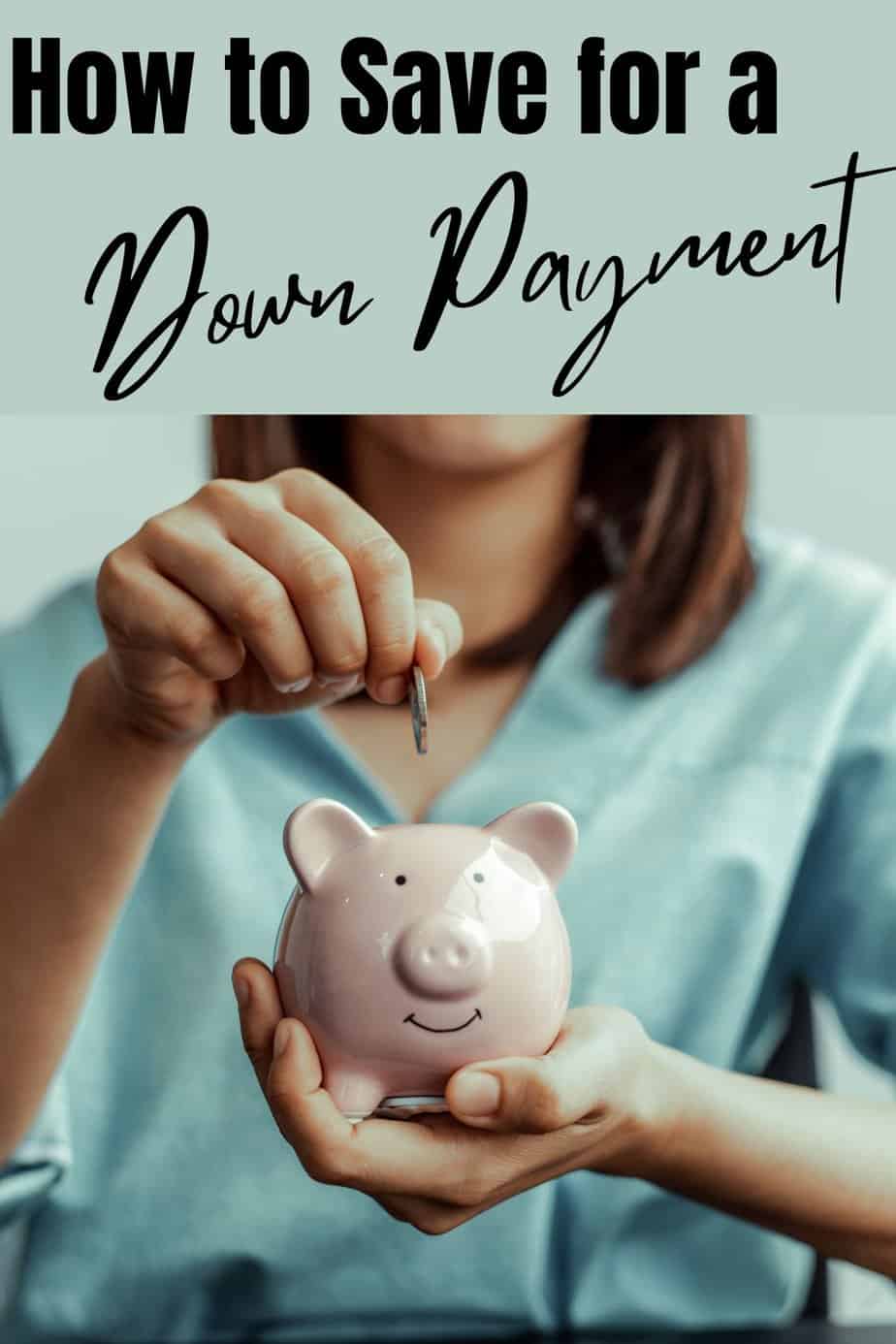 How to Save for a Down Payment