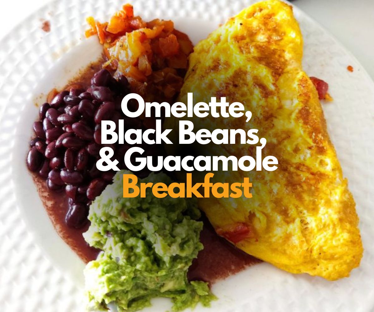 Omelette Black Beans and Guacamole Breakfast Featured Image
