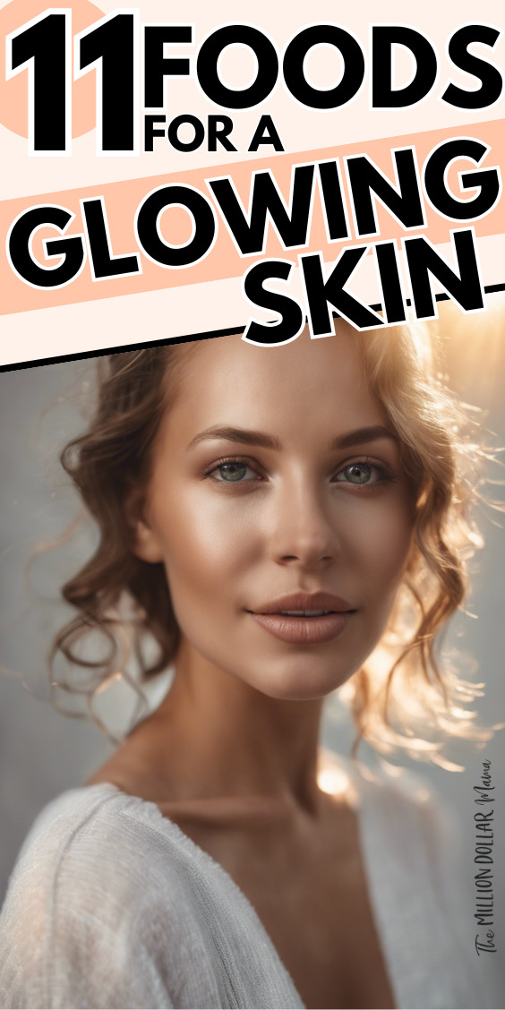 11 Foods That Will Make Your Skin Glow
