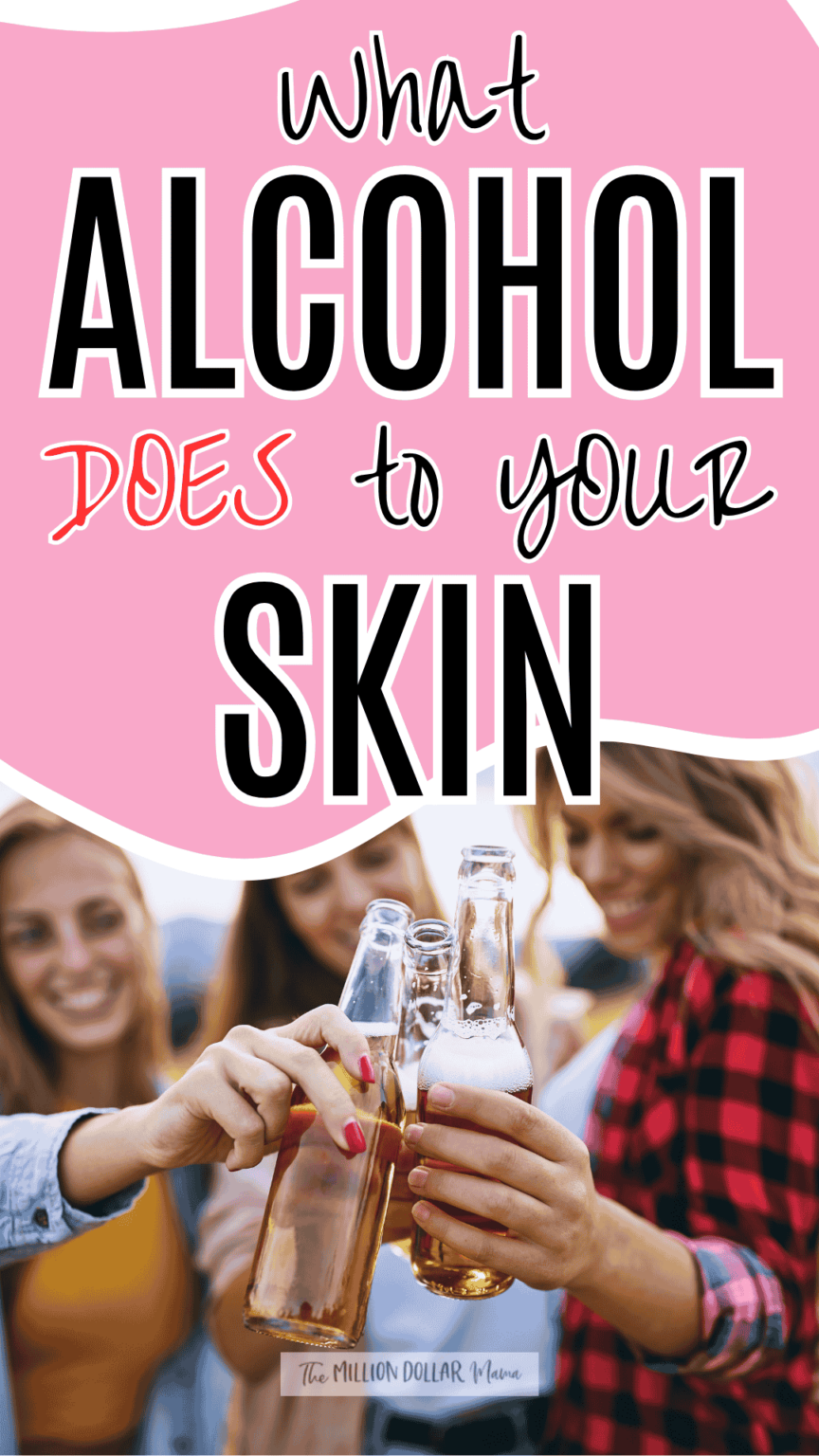 How Drinking Alcohol Affects How Your Skin Looks