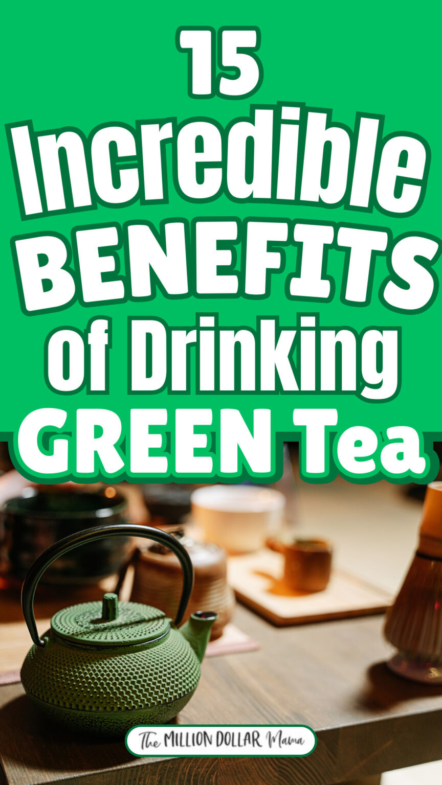 15 Incredible Benefits of Drinking Green Tea